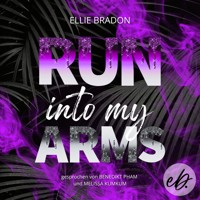 RUN into my arms - Ellie Bradon - Hörbuch