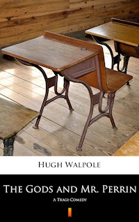 The Gods and Mr. Perrin - Hugh Walpole - E-Book