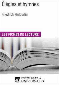 Élégies et hymnes de Friedrich Hölderlin - Encyclopaedia Universalis - E-Book