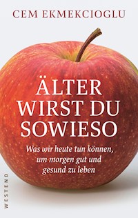 Älter wirst du sowieso - Cem Ekmekcioglu - E-Book