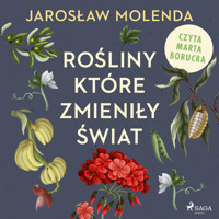 Rośliny, które zmieniły świat - Jarosław Molenda - Hörbuch