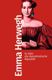 Es lebe die demokratische Republik - Emma Herwegh - E-Book
