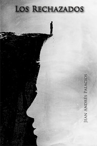 Los rechazados - Jean Andrés Palacios - E-Book