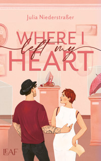 Where I Left My Heart - Julia  Niederstraßer - E-Book