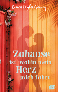 Zuhause ist, wohin mein Herz mich führt - Laura Taylor Namey - E-Book