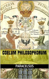 Coelum Philosophorum - Paracelsus - E-Book
