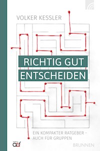 Richtig gut entscheiden - Volker Kessler - E-Book
