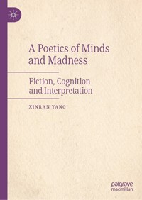 A Poetics of Minds and Madness - XINRAN YANG - E-Book