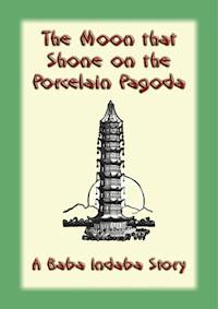 The Moon That Shone on the Porcelain Pagoda - Unknown - E-Book