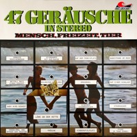 47 Geräusche in Stereo - Mensch, Freizeit, Tier - Geräusche in Stereo - Hörbuch