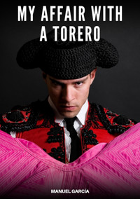 My Affair with a Torero - Manuel García - E-Book