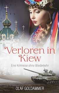 Verloren in Kiew - Olaf Goldammer - E-Book