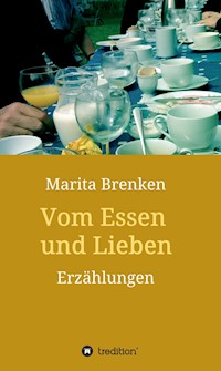 Vom Essen und Lieben - Marita Brenken - E-Book