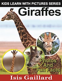 Giraffes: Photos and Fun Facts for Kids - Isis Gaillard - E-Book