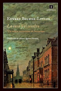 La casa y el cerebro - Edward Bulwer Lytton - E-Book