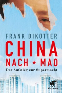 China nach Mao - Frank Dikötter - E-Book