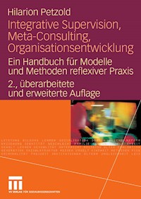 Integrative Supervision, Meta-Consulting, Organisationsentwicklung - Hilarion Petzold - E-Book