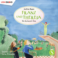 Franz und Theresa, Folge 8: Die Austausch-Oma (ungekürzt) - Justina Bauer - Hörbuch