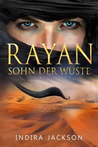 Rayan - Sohn der Wüste - Indira Jackson - E-Book