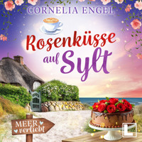 Rosenküsse auf Sylt - Meerverliebt, Band 7 (ungekürzt) - Cornelia Engel - Hörbuch