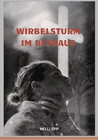Wirbelsturm im Bethaus - Nelli Epp - E-Book