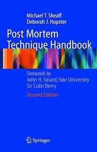 Post Mortem Technique Handbook - Michael T. Sheaff - E-Book