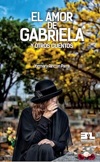 El amor de Gabriela - Yormary Rincón Parra - E-Book