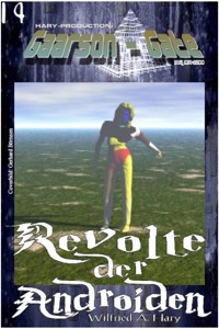 GAARSON-GATE 014: Revolte der Androiden - Wilfried A. Hary - E-Book