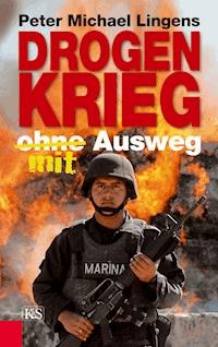Drogenkrieg ohne/mit Ausweg - Peter Michael Lingens - E-Book
