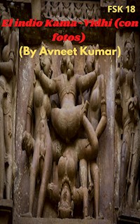 El indio Kama-Vidhi (con fotos) - Avneet Kumar - E-Book