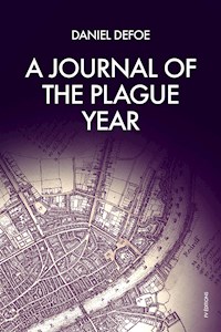 A Journal of the Plague Year - Daniel Defoe - E-Book