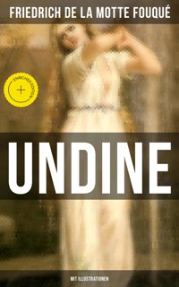 Undine (Mit Illustrationen) - Friedrich Motte de la Fouqué - E-Book