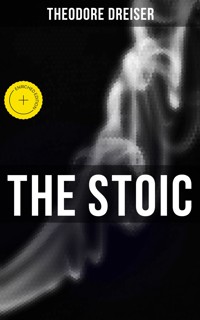 THE STOIC - Theodore Dreiser - E-Book