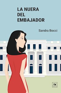 La nuera del embajador - Sandra Bocci - E-Book