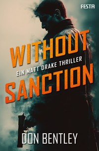Without Sanction - Ein MATT DRAKE-Thriller - Don Bentley - E-Book
