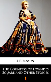 The Countess of Lowndes Square and Other Stories - E.F. Benson - E-Book