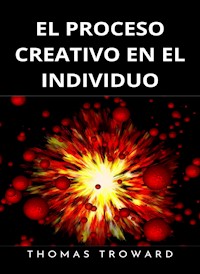 El proceso creativo en el individuo (traducido) - Thomas Troward - E-Book