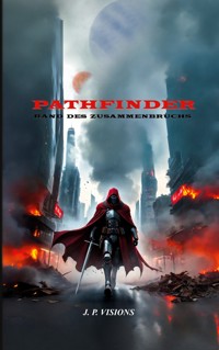 Pathfinder: Rand des Zusammenbruchs - J.P. Visions - E-Book