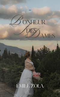 Au Bonheur des Dames - Émile Zola - E-Book