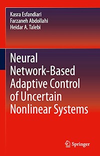 Neural Network-Based Adaptive Control of Uncertain Nonlinear Systems - Kasra Esfandiari - E-Book