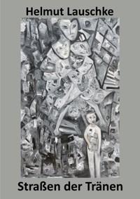 Straßen der Tränen - Helmut Lauschke - E-Book