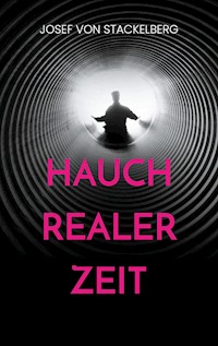 Hauch Realer Zeit - Josef von Stackelberg - E-Book