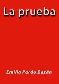 La prueba - Emilia Pardo Bazán - E-Book