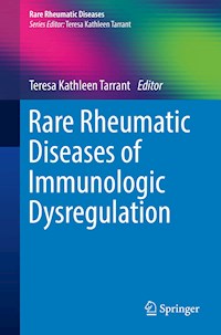 Rare Rheumatic Diseases of Immunologic Dysregulation -  - E-Book