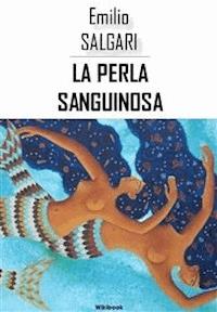 La perla sanguinosa - Emilio Salgari - E-Book