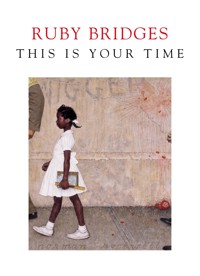 This is Your Time - Ruby Bridges - E-Book