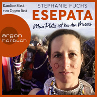 Esepata - Mein Platz ist bei den Massai (Ungekürzte Lesung) - Stephanie Fuchs - Hörbuch