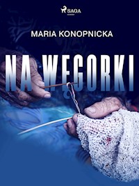Na węgorki - Maria Konopnicka - E-Book