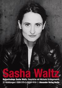 Nahaufnahme Sasha Waltz - Sasha Waltz - E-Book