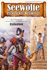 Seewölfe - Piraten der Weltmeere 54 - Burt Frederick - E-Book